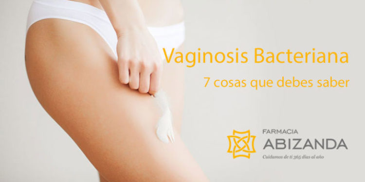Vaginosis Bacteriana: siete cosas que debes saber